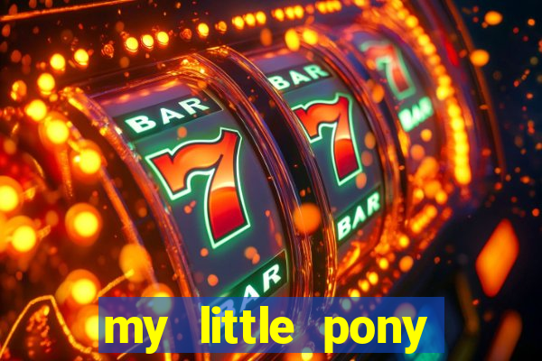 my little pony jogos de vestir